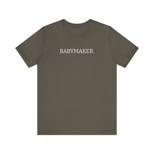 BABYMAKER Unisex T-shirt