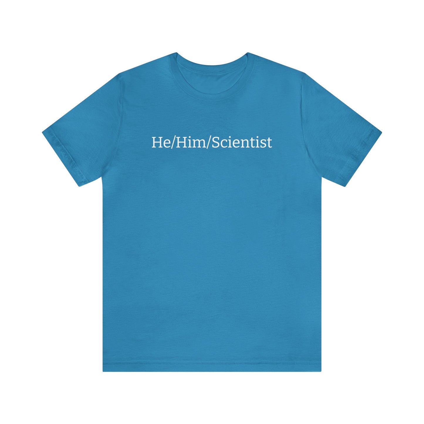 He/Him/Scientist Unisex T-shirt in Aqua