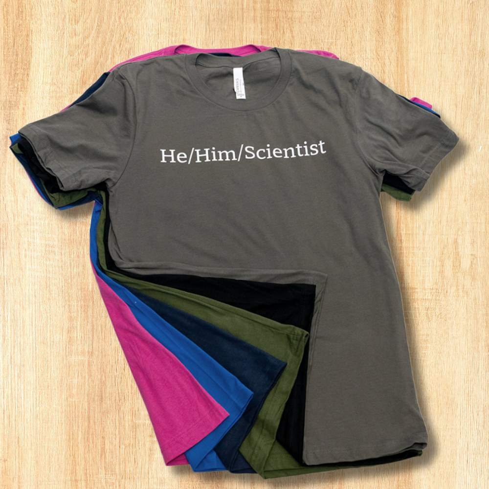 He/Him/Scientist Unisex T-shirt in assorted colors