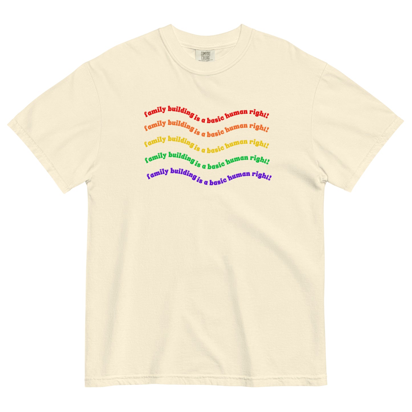 Family Building: A Basic Human Right” Unisex T-Shirt Shown in Ivory