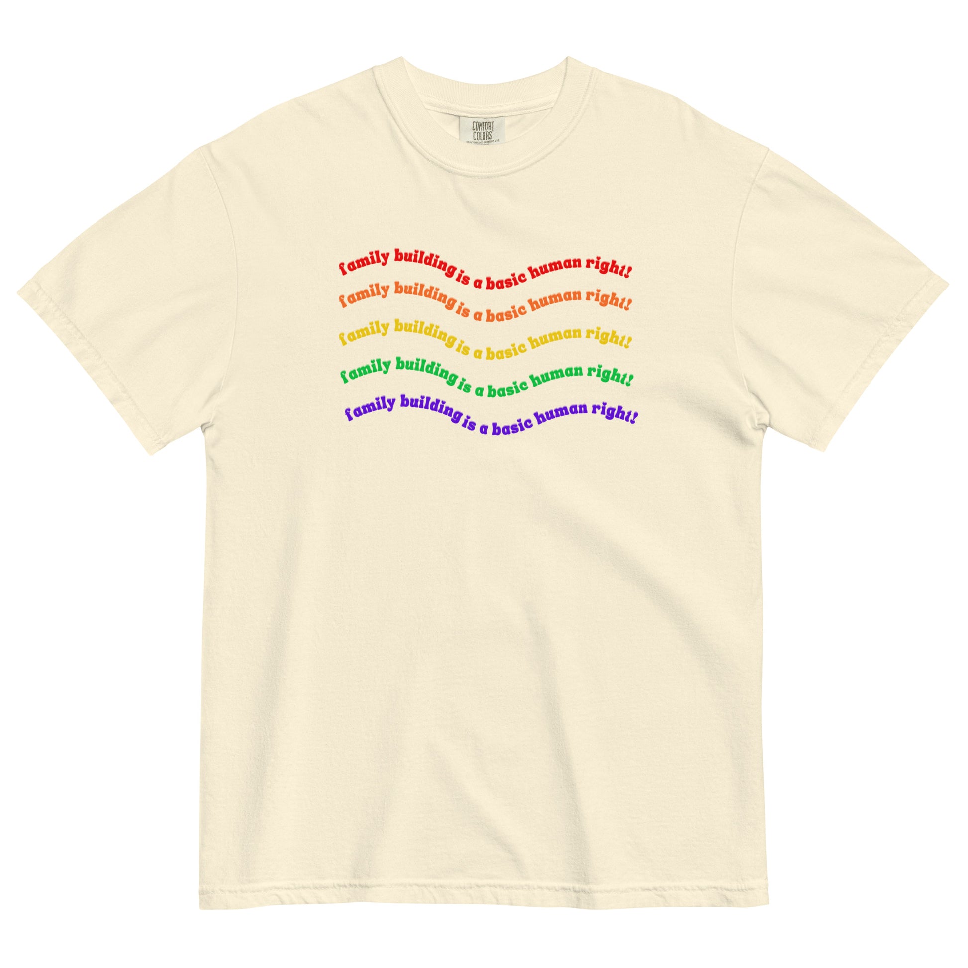 Family Building: A Basic Human Right” Unisex T-Shirt Shown in Ivory