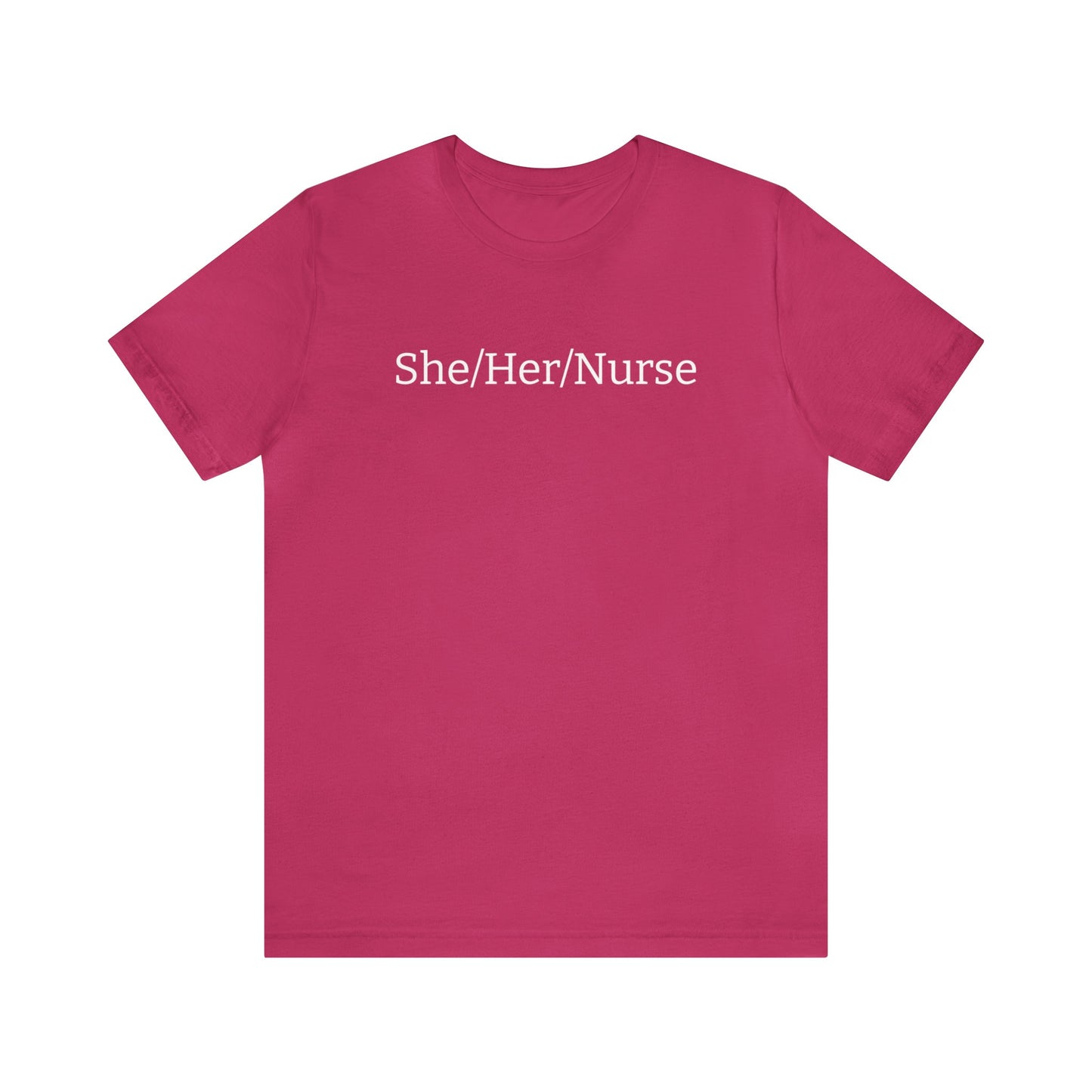 She/Her/Nurse Unisex T-Shirt in Berry