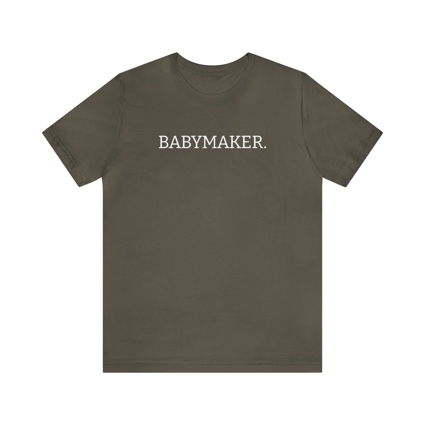 BABYMAKER Unisex T-shirt in Army