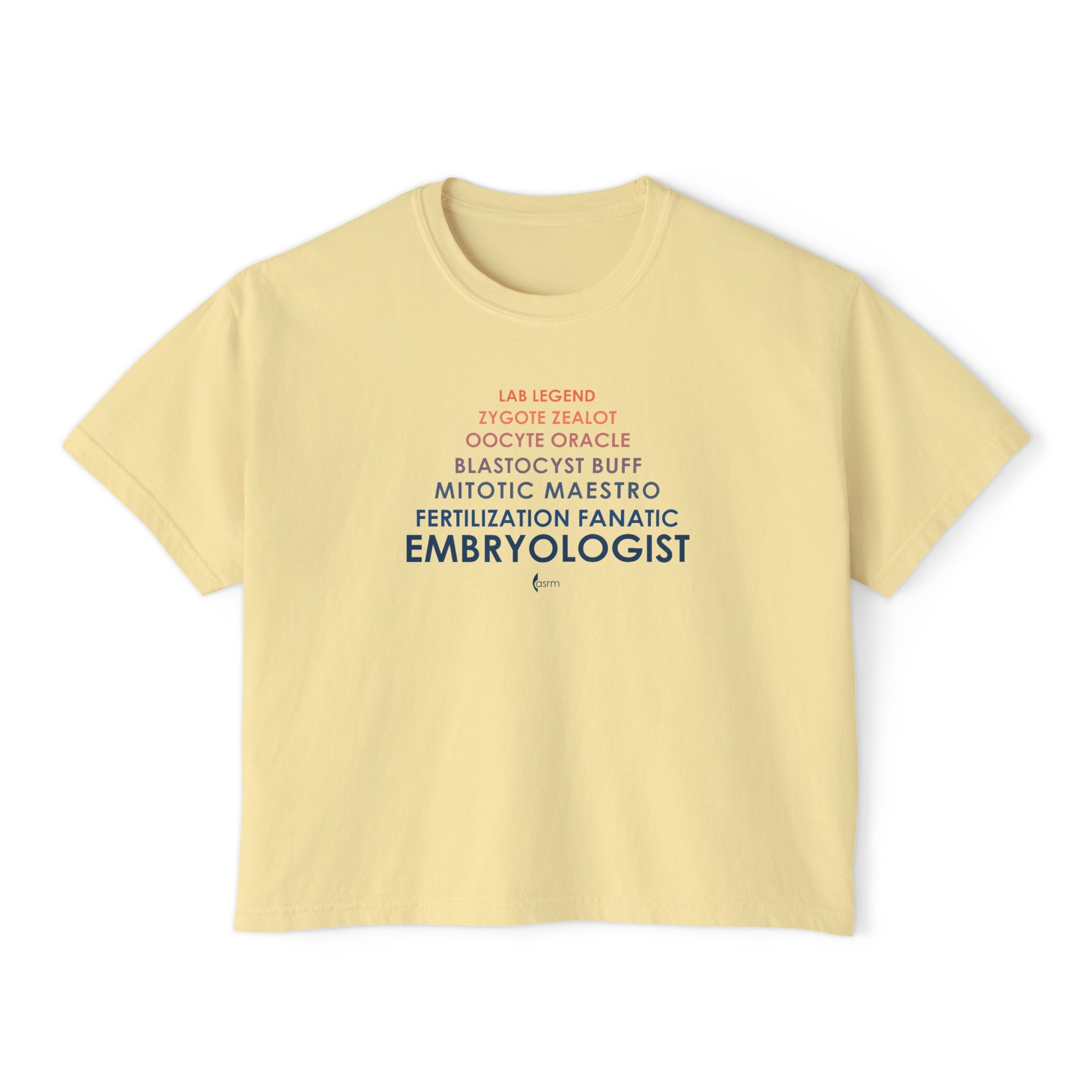 "Ode to an Embryologist" Women's Boxy Tee Shown in Butter