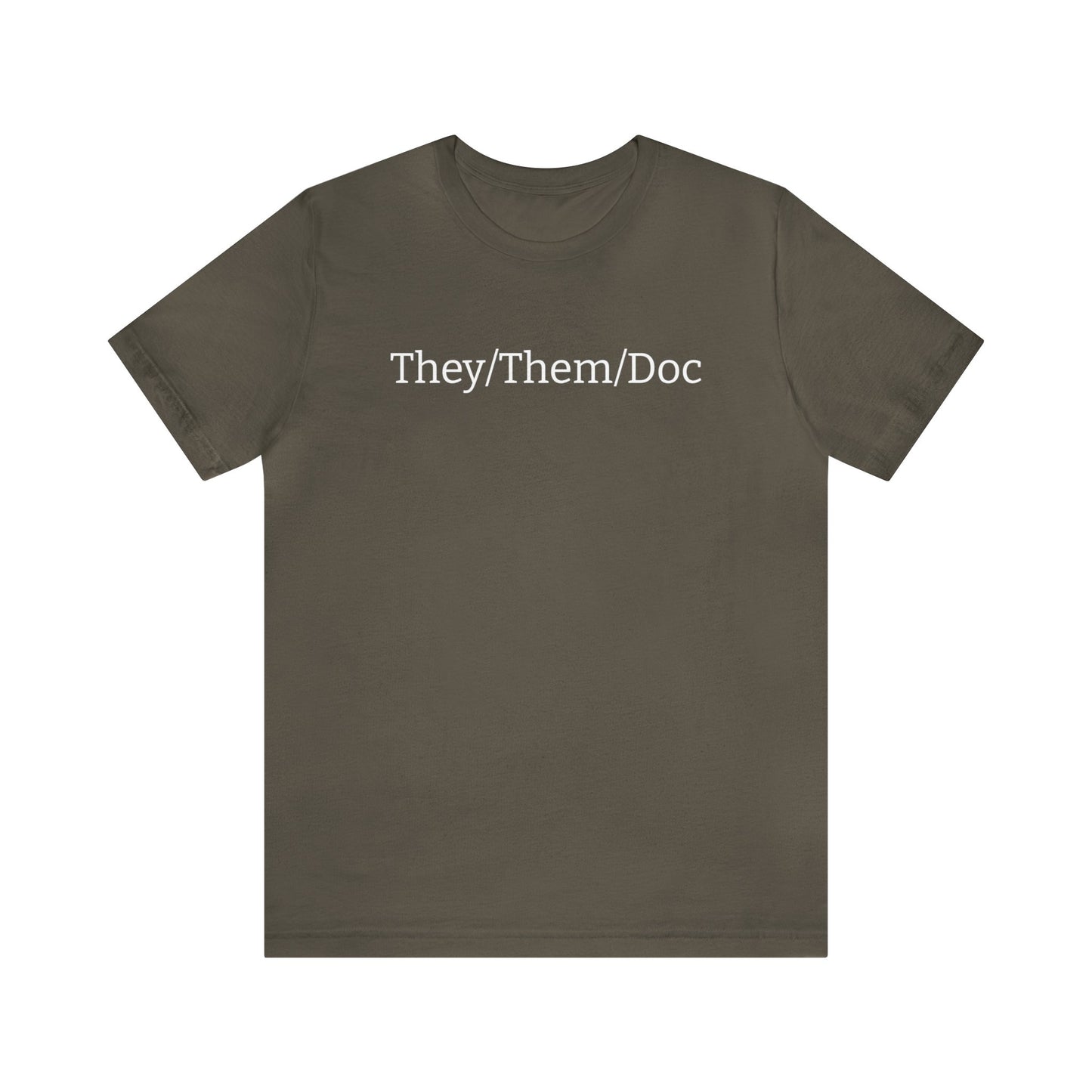 They/Them/Doc Unisex T-shirt in Army