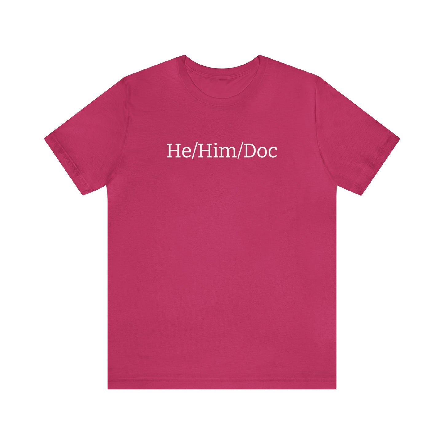 He/Him/Doc Unisex T-Shirt in Berry