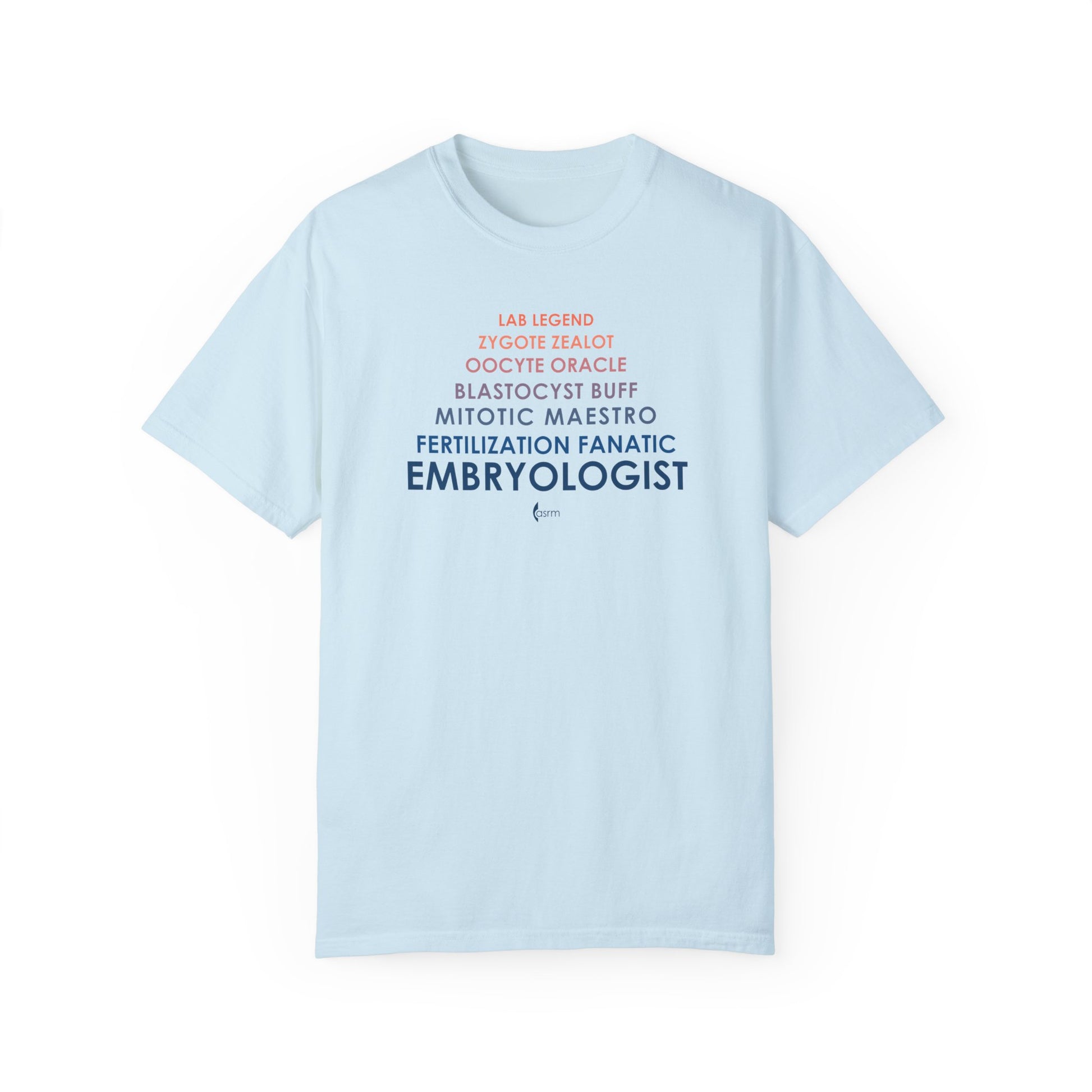 Ode to an Embyologist Unisex Garment-Dyed T-Shirt shown in Chambray