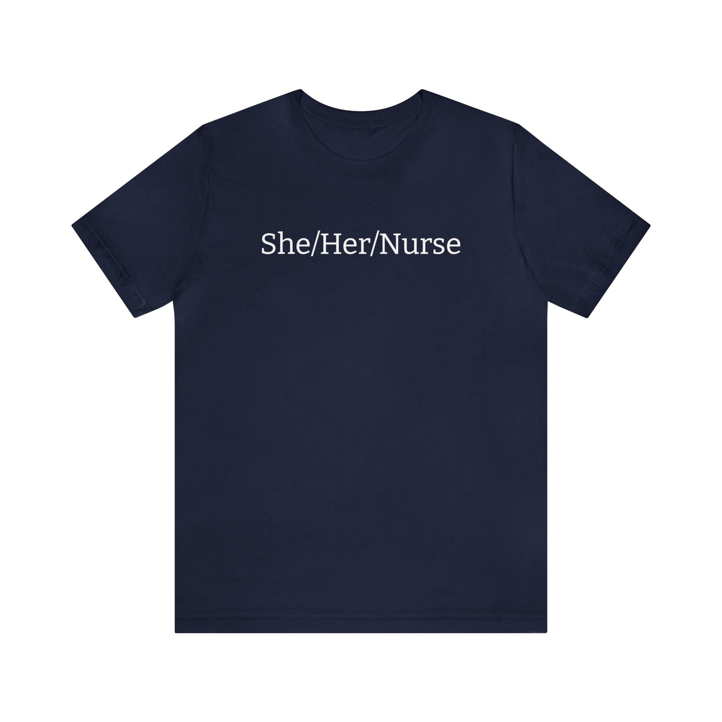 She/Her/Nurse Unisex T-Shirt in Navy