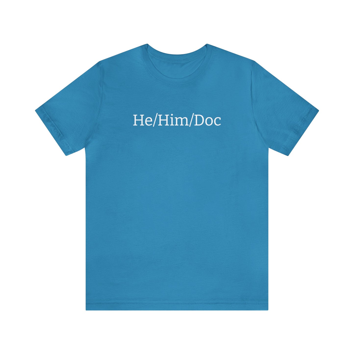 He/Him/Doc Unisex T-Shirt in Aqua