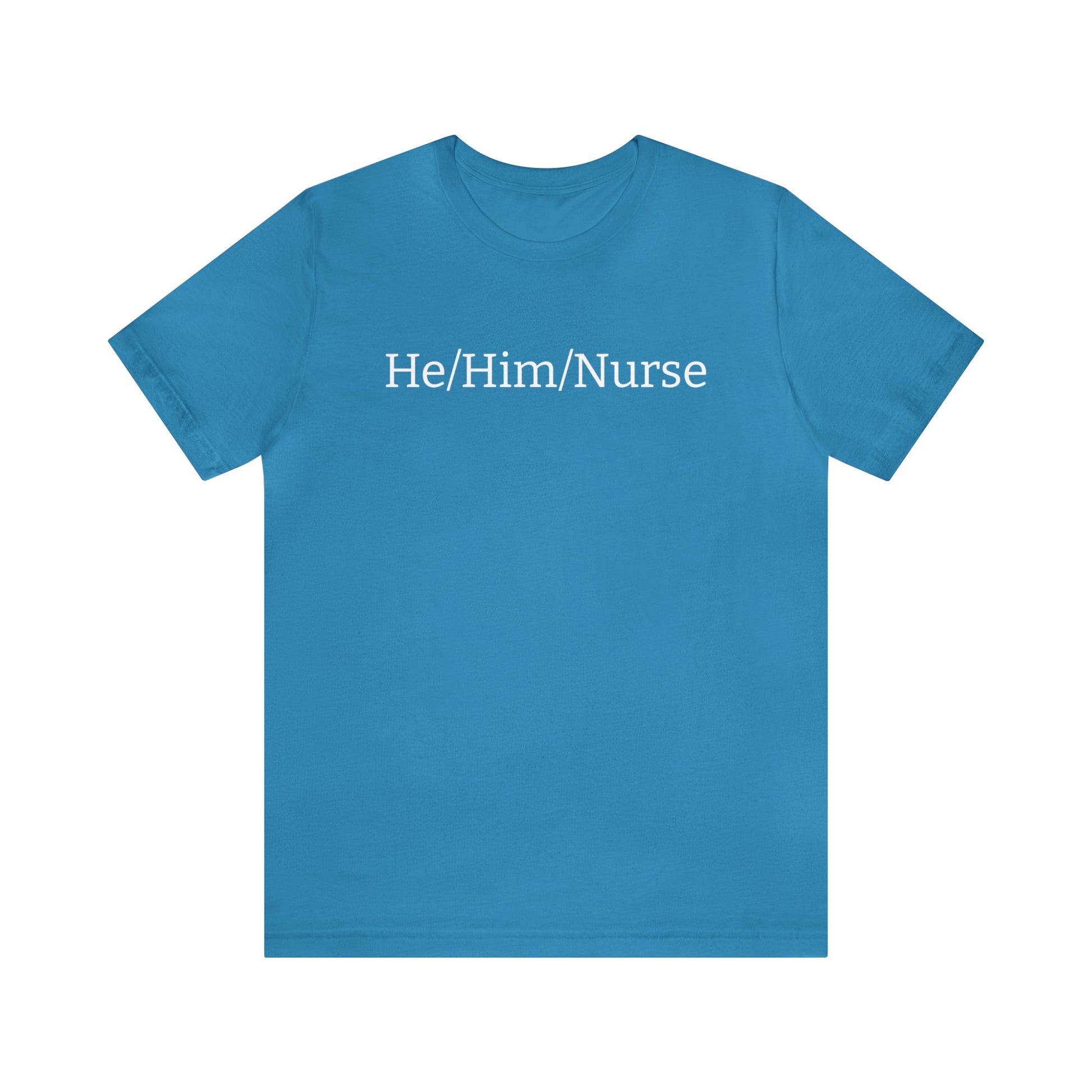 He/Him/Nurse Unisex T-shirt in Aqua