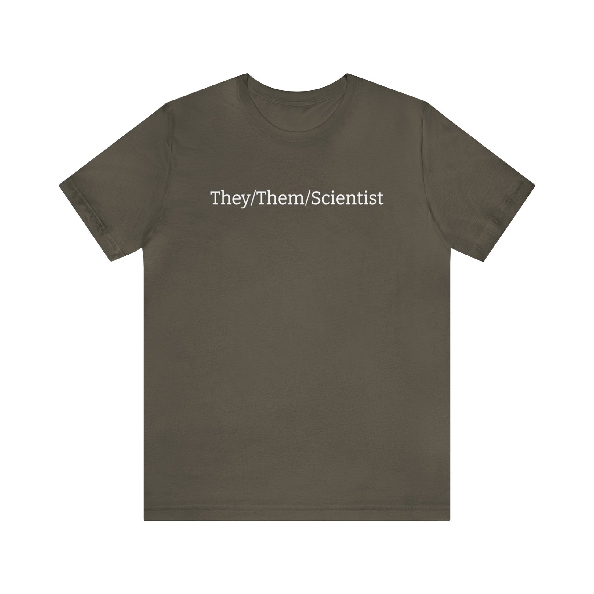 They/Them/Scientist Unisex T-Shirt in Army