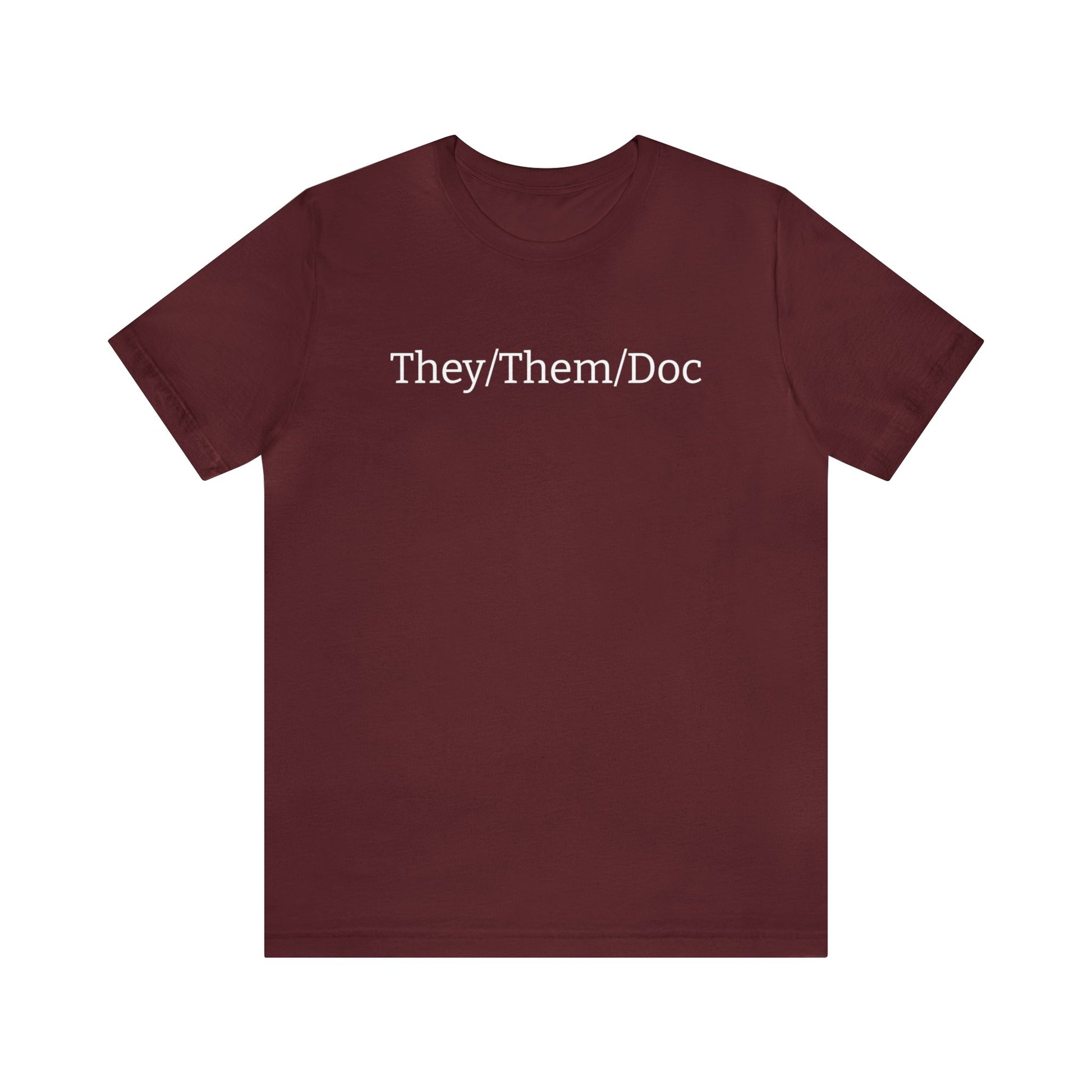 They/Them/Doc Unisex T-shirt in Maroon