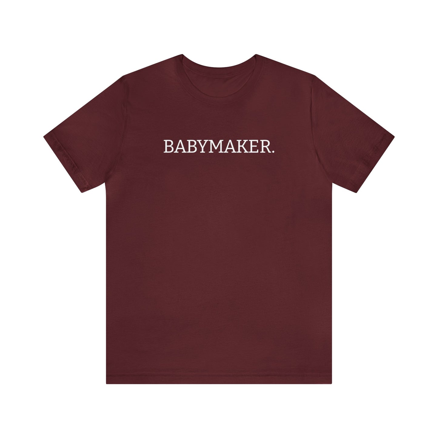 BABYMAKER Unisex T-shirt in Maroon