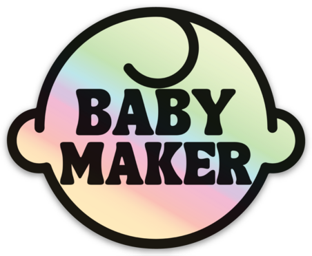 Baby Maker Holographic Vinyl Sticker