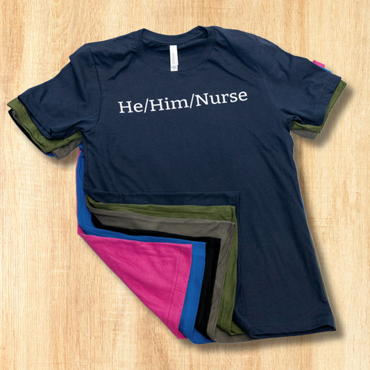 He/Him/Nurse Unisex T-shirt in assorted colors