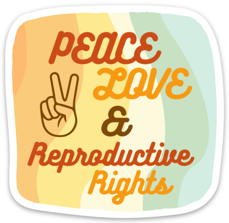 Peace Love and Reproductive Rights Sticker