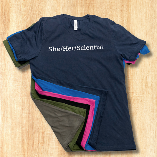 She/Her/Scientist Unisex T-shirt in assorted colors