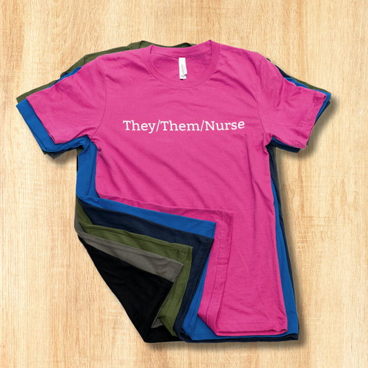 They/Them/Nurse Unisex T-shirt in assorted colors