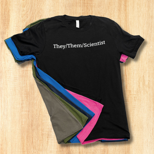 They/Them/Scientist Unisex T-shirt in assorted colors